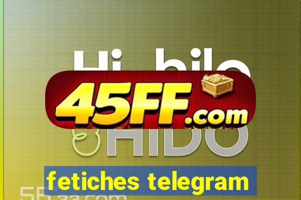 fetiches telegram